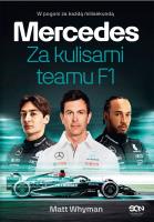 Mercedes. Za kulisami teamu F1. Autor: Whyman Matt. SmakLiter.pl Okładka książki Mercedes. Za kulisami teamu F1