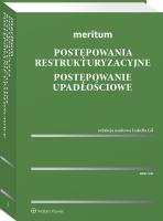 Meritum. Postępowania restrukturyzacyjne. Postępowanie upadłościowe. Autor: Gil Piotr, Gil Izabella, Studzińska Joanna, Flaga-Gieruszyńska Kinga, Adamus Rafał, Kruczalak-Jankowska Joanna, Głodowski Włodzimierz, Borys Adrian, Aleksander Witosz, Kamieński Grzegorz, Woś Paulina, Jerzy Pałys, Paweł Wrzaszcz, Małgorzata Anisimowicz, Maśnicka Monika. SmakLiter.pl Okładka książki Meritum. Postępowania restrukturyzacyjne. Postępowanie upadłościowe
