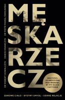 Męska rzecz. Wszystko, co mężczyzna musi wiedzieć, by żyć długo i aktywnie. Autor: Znak Literanova. SmakLiter.pl Okładka książki Męska rzecz. Wszystko, co mężczyzna musi wiedzieć, by żyć długo i aktywnie
