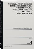 Metodyka pracy biegłego psychiatry wyd.4 psychologa oraz seksuologa, w sprawach karnych, nieletnich. Autor: Andrzej Depko, Eichstaedt Krzysztof, Gałecki Piotr, Krasowska Aleksandra. SmakLiter.pl Okładka książki Metodyka pracy biegłego psychiatry wyd.4 psychologa oraz seksuologa, w sprawach karnych, nieletnich