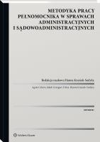Metodyka pracy pełnomocnika w sprawach administracyjnych i sądowoadministracyjnych. Autor: Knysiak-Sudyka Hanna, Cebera Agata, Jakub Firlus. SmakLiter.pl Okładka książki Metodyka pracy pełnomocnika w sprawach administracyjnych i sądowoadministracyjnych