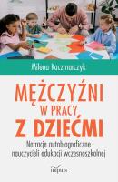 Mężczyźni w pracy z dziećmi. Autor: Milena Kaczmarczyk. SmakLiter.pl Okładka książki Mężczyźni w pracy z dziećmi