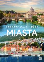 Miasta. Podróże małe i duże. Autor: Karolczuk Monika, Lasociński Dawid, Paweł Wojtyczka. SmakLiter.pl Okładka książki Miasta. Podróże małe i duże