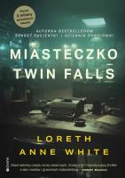 Miasteczko Twin Falls. Autor: Loreth Anne White. SmakLiter.pl Okładka książki Miasteczko Twin Falls