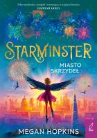 Okładka książki Miasto skrzydeł. Starminster. Tom 3
