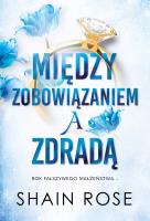 Między zobowiązaniem a zdradą. Autor: Shain Rose. SmakLiter.pl Okładka książki Między zobowiązaniem a zdradą
