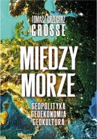 Okładka książki Międzymorze. Geopolityka, Geoekonomia, Geokultura
