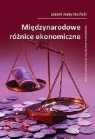 Międzynarodowe różnice ekonomiczne. Autor: Jasiński Leszek Jerzy. SmakLiter.pl Okładka książki Międzynarodowe różnice ekonomiczne