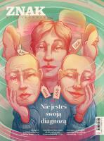 Miesięcznik ZNAK 841 (6/2025) - Nie jesteś swoją diagnozą. Autor: Miesięcznik Znak. SmakLiter.pl Okładka książki Miesięcznik ZNAK 841 (6/2025) - Nie jesteś swoją diagnozą