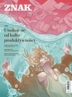 Miesięcznik ZNAK 844 (9/2025) - Uwolnić się od kultu produktywności. Autor: Miesięcznik Znak. SmakLiter.pl Okładka książki Miesięcznik ZNAK 844 (9/2025) - Uwolnić się od kultu produktywności