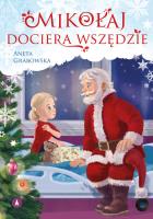Mikołaj dociera wszędzie. Autor: Grabowska Aneta. SmakLiter.pl Okładka książki Mikołaj dociera wszędzie