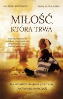 Miłość, która trwa. Autor: Ken Dolan-Del Vecchio, Nancy Saxton-Lopez. SmakLiter.pl Okładka książki Miłość, która trwa