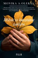 Miłość w kasztanie zaklęta. Autor: Monika A. Oleksa. SmakLiter.pl Okładka książki Miłość w kasztanie zaklęta