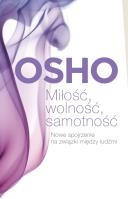 Miłość, wolność, samotność. Autor: Osho. SmakLiter.pl Okładka książki Miłość, wolność, samotność