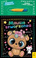 Milusie stworzonka. Magiczny flamaster. Autor: Patrycja Wojtkowiak-Skóra. SmakLiter.pl Okładka książki Milusie stworzonka. Magiczny flamaster