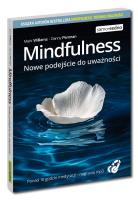 Mindfulness. Nowe podejście do uważności. Samo Sedno. Autor: Williams Mark, Danny Penman. SmakLiter.pl Okładka książki Mindfulness. Nowe podejście do uważności. Samo Sedno