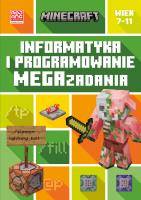 Minecraft. Informatyka i programowanie. Megazadania. 7-11 lat. Autor: Tom Bolton. SmakLiter.pl Okładka książki Minecraft. Informatyka i programowanie. Megazadania. 7-11 lat