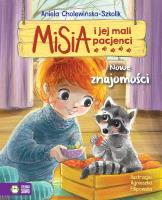 Misia i jej mali pacjenci. Nowe znajomości. Autor: Aniela Cholewińska-Szkolik. SmakLiter.pl Okładka książki Misia i jej mali pacjenci. Nowe znajomości