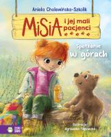 Misia i jej mali pacjenci. Spotkanie w górach. Autor: Aniela Cholewińska-Szkolik. SmakLiter.pl Okładka książki Misia i jej mali pacjenci. Spotkanie w górach