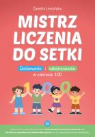 Mistrz liczenia do setki dodawanie i odejmowanie w zakresie 100. Autor: Żanetta Lemańska. SmakLiter.pl Okładka książki Mistrz liczenia do setki dodawanie i odejmowanie w zakresie 100