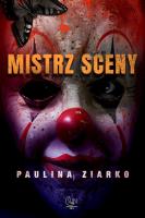 Mistrz sceny. Autor: Paulina Ziarko. SmakLiter.pl Okładka książki Mistrz sceny
