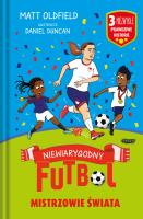 Okładka książki Mistrzowie świata. Niewiarygodny futbol
