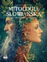 Mitologia słowiańska dla młodego czytelnika. Autor: Łuczyński Michał. SmakLiter.pl Okładka książki Mitologia słowiańska dla młodego czytelnika