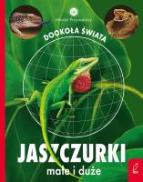 Młodzi przyrodnicy Dookoła świata Jaszczurki małe i duże. Autor: Patrycja Zarawska. SmakLiter.pl Okładka książki Młodzi przyrodnicy Dookoła świata Jaszczurki małe i duże