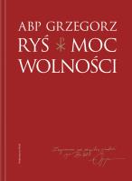 Moc wolności. Autor: Foryś Grzegorz. SmakLiter.pl Okładka książki Moc wolności