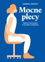 Mocne plecy - uszkodzone. Autor: Harriet Griffey. SmakLiter.pl Okładka książki Mocne plecy - uszkodzone