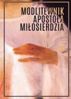 Modlitewnik Apostoła Miłosierdzia BR. Autor:   Praca zbiorowa. SmakLiter.pl Okładka książki Modlitewnik Apostoła Miłosierdzia BR