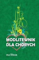 Modlitewnik dla chorych w.2. Autor:   Praca zbiorowa. SmakLiter.pl Okładka książki Modlitewnik dla chorych w.2