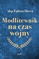 Modlitewnik na czas wojny. Autor: Sheen Fulton J.. SmakLiter.pl Okładka książki Modlitewnik na czas wojny