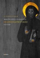 Modlitwa myślna w pierwotnej tradycji kapucyńskiej. Autor: Piotr Owczarz OFMCap. SmakLiter.pl Okładka książki Modlitwa myślna w pierwotnej tradycji kapucyńskiej
