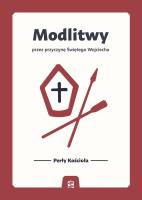 Modlitwy przez przyczynę Świętego Wojciecha. Autor:   Praca zbiorowa. SmakLiter.pl Okładka książki Modlitwy przez przyczynę Świętego Wojciecha
