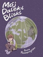 Mój Daleki Bliski. Autor: Anna Poszepczyńska. SmakLiter.pl Okładka książki Mój Daleki Bliski