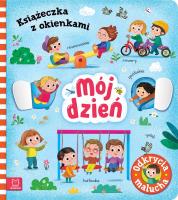 Okładka książki Mój dzień. Odkrycia malucha. Książeczka z okienkami