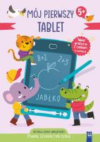 Mój pierwszy tablet. Pisanie, liczenie i nie tylko. Autor:   Praca zbiorowa. SmakLiter.pl Okładka książki Mój pierwszy tablet. Pisanie, liczenie i nie tylko