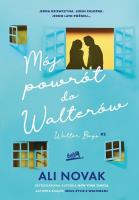 Mój powrót do Walterów. Walter Boys. Tom 2. Autor: Ali Novak. SmakLiter.pl Okładka książki Mój powrót do Walterów. Walter Boys. Tom 2