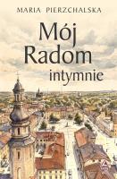 Okładka książki Mój Radom intymnie