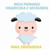 Okładka książki Moja pierwsza książeczka z układanką 2 - Małe...