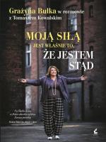 Okładka książki Moją siłą jest właśnie to, że jestem stąd