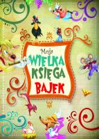 Okładka książki Moja wielka księga bajek