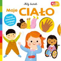 Moje ciało. Akademia mądrego dziecka. Mój świat. Autor: Priddy  Roger. SmakLiter.pl Okładka książki Moje ciało. Akademia mądrego dziecka. Mój świat