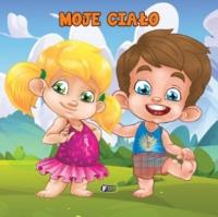 Moje ciało. Autor:   Praca zbiorowa. SmakLiter.pl Okładka książki Moje ciało