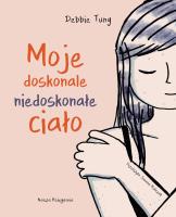Okładka książki Moje doskonale niedoskonałe ciało