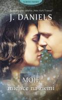 Moje miejsce na ziemi. Autor: J. Daniels. SmakLiter.pl Okładka książki Moje miejsce na ziemi