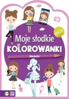 Okładka książki Moje słodkie kolorowanki. Modelki - uszkodzone