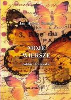 Moje wiersze polskie i francuskie. Autor: Jan Hubert Pucicki. SmakLiter.pl Okładka książki Moje wiersze polskie i francuskie