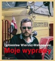Moje wyprawy. Autor: Dobiesław Wierusz-Walknowski, Alicja Budak, Alan. SmakLiter.pl Okładka książki Moje wyprawy
